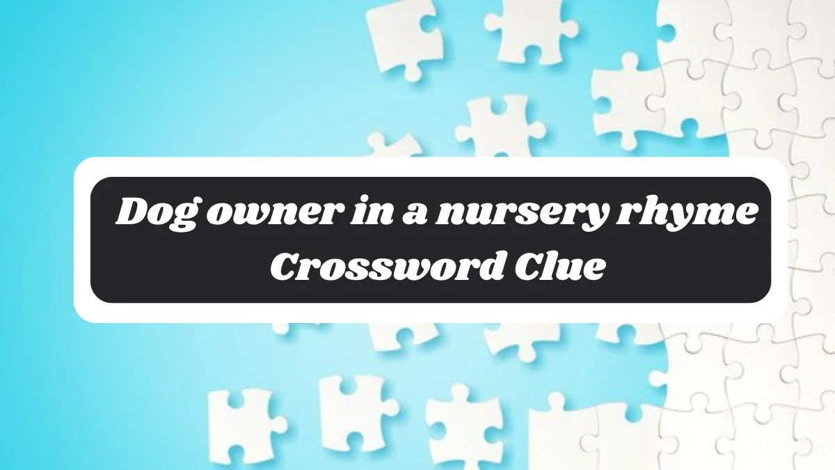 Dog owner in a nursery rhyme 7 Little Words Puzzle Answer from October 30, 2024