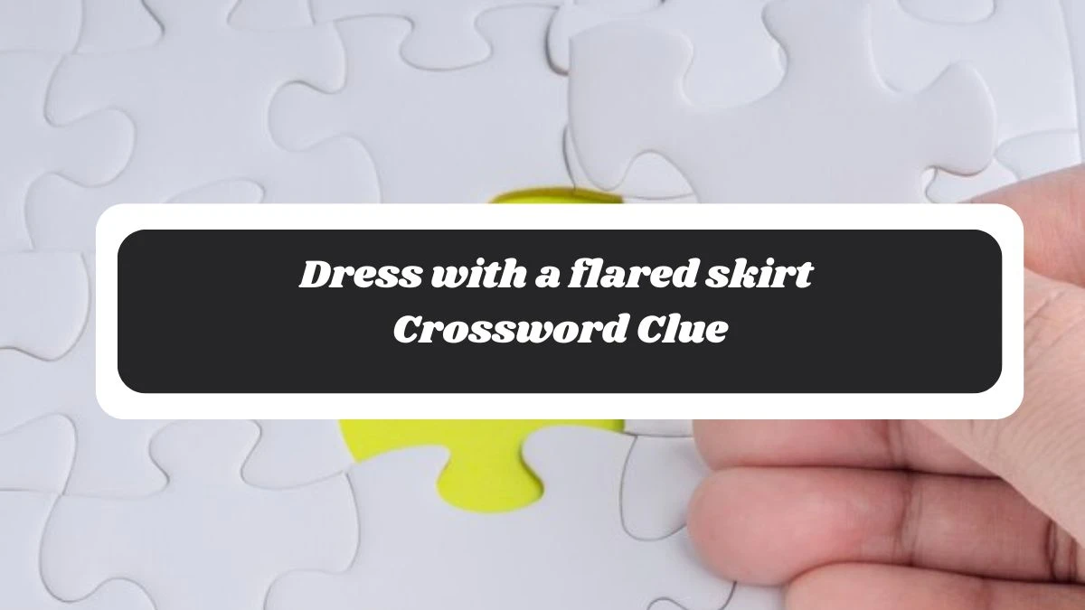 LA Times Dress with a flared skirt Crossword Puzzle Answer from October 28, 2024