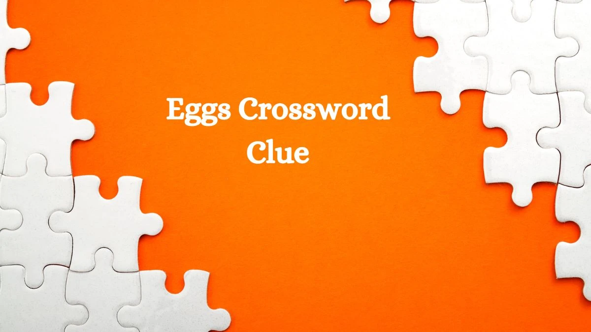 Irish Daily Mail Quick Eggs Crossword Clue Puzzle Answer from October 07, 2024