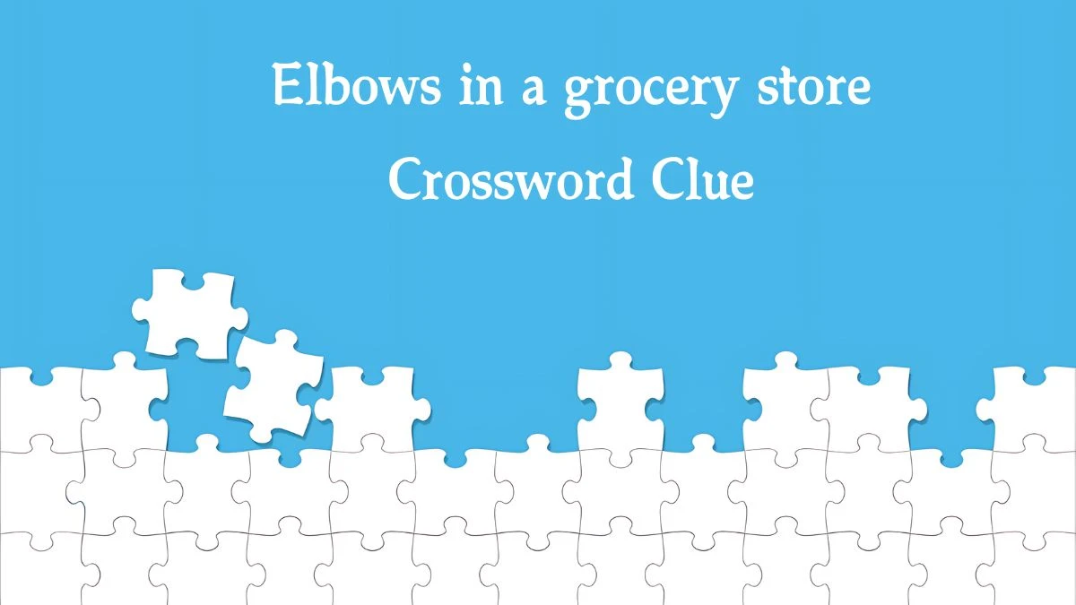 NYT Elbows in a grocery store Crossword Clue Puzzle Answer from October 21, 2024