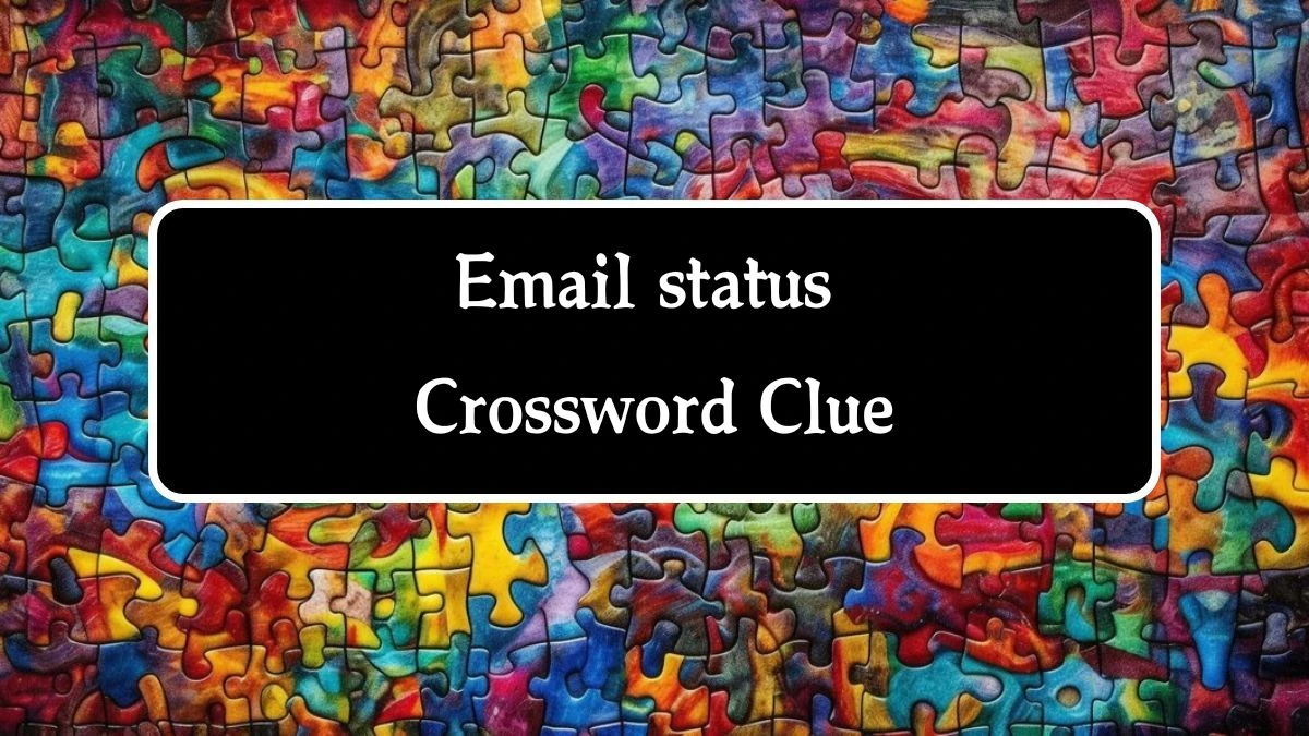 Email status NYT Crossword Clue Puzzle Answer on October 04, 2024