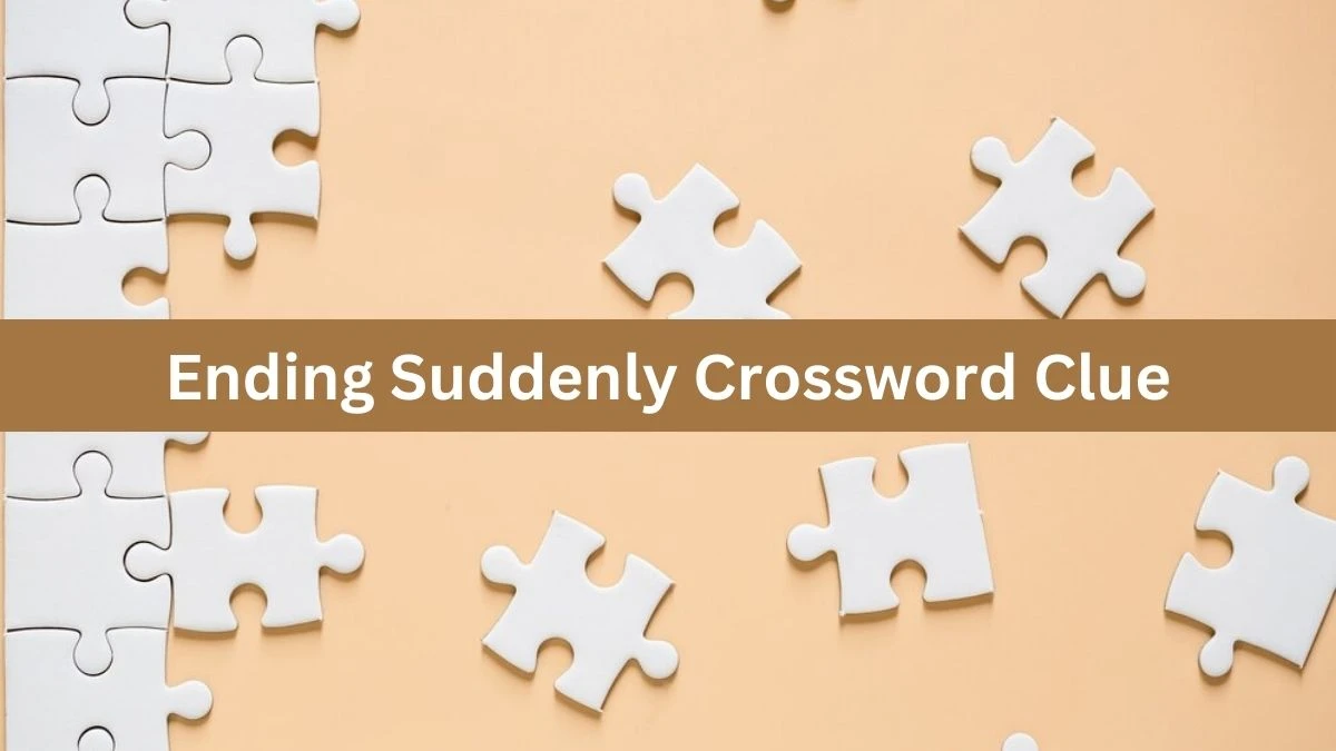 Ending Suddenly 7 Little Words Puzzle Answer from October 03, 2024