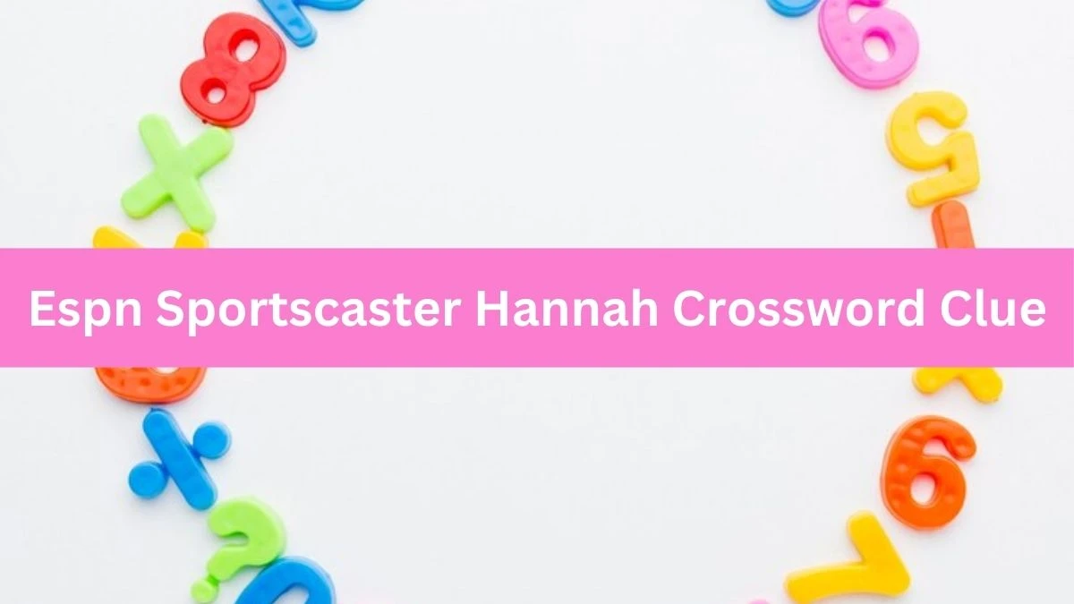 Espn Sportscaster Hannah 7 Little Words Puzzle Answer from October 05, 2024