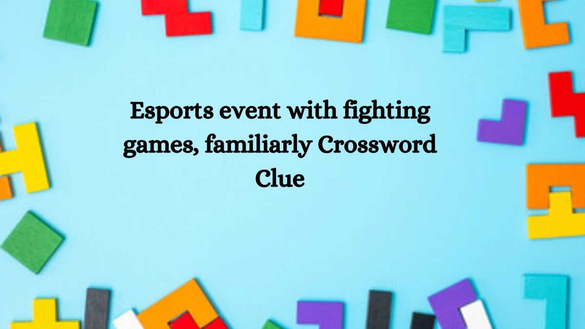 LA Times Esports event with fighting games, familiarly Crossword Clue Puzzle Answer from October 10, 2024