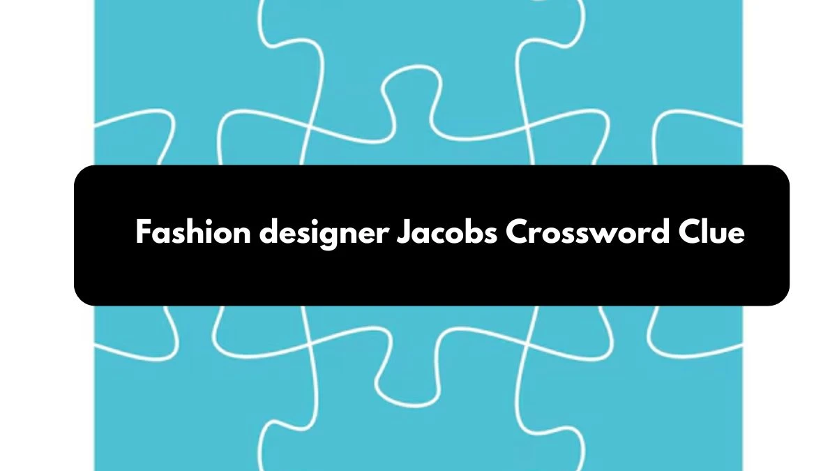 Fashion designer Jacobs Daily Commuter Crossword Clue Puzzle Answer from October 24, 2024