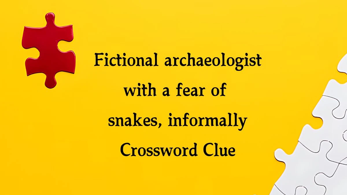 Fictional archaeologist with a fear of snakes, informally (4) NYT Crossword Clue Puzzle Answer on October 07, 2024