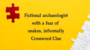 Fictional archaeologist with a fear of snakes, informally (4) NYT Crossword Clue