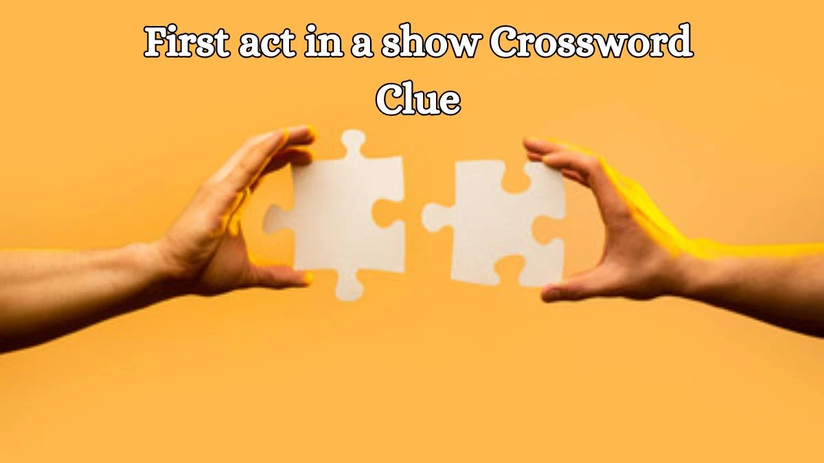 First act in a show Daily Commuter Crossword Clue Puzzle Answer from October 18, 2024