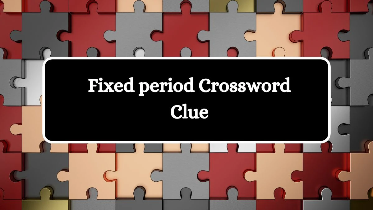 Fixed period 4 Letters Crossword Clue Puzzle Answer from October 11, 2024