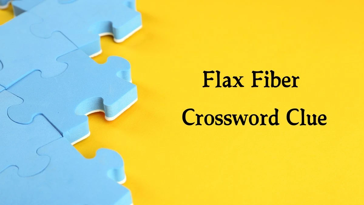 Flax Fiber 7 Little Words Puzzle Answer from October 04, 2024