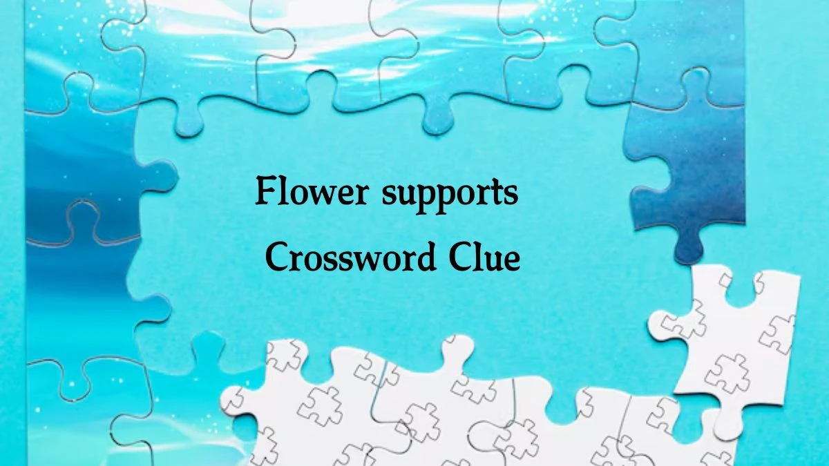 Flower supports Daily Commuter Crossword Clue Answers on October 12, 2024