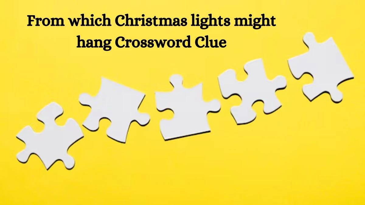 From which Christmas lights might hang NYT Crossword Clue Puzzle Answer on October 16, 2024