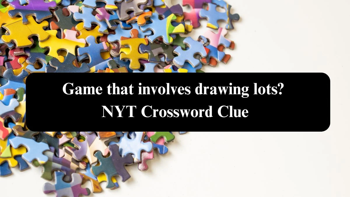 Game that involves drawing lots? NYT Crossword Clue