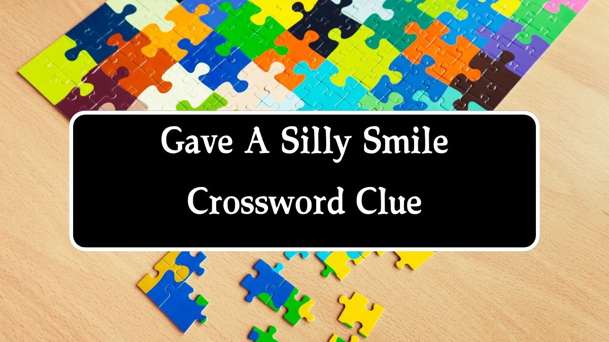 Gave A Silly Smile 7 Little Words Puzzle Answer from October 01, 2024