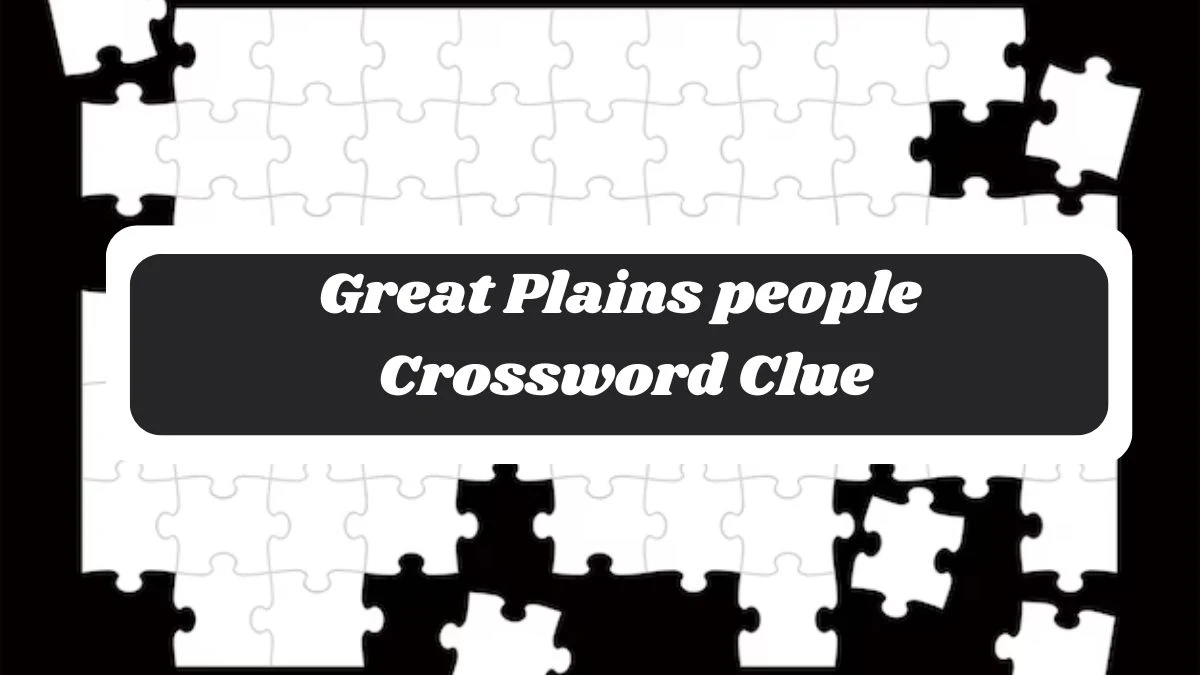 Great Plains people Daily Commuter Crossword Clue Puzzle Answer from October 29, 2024