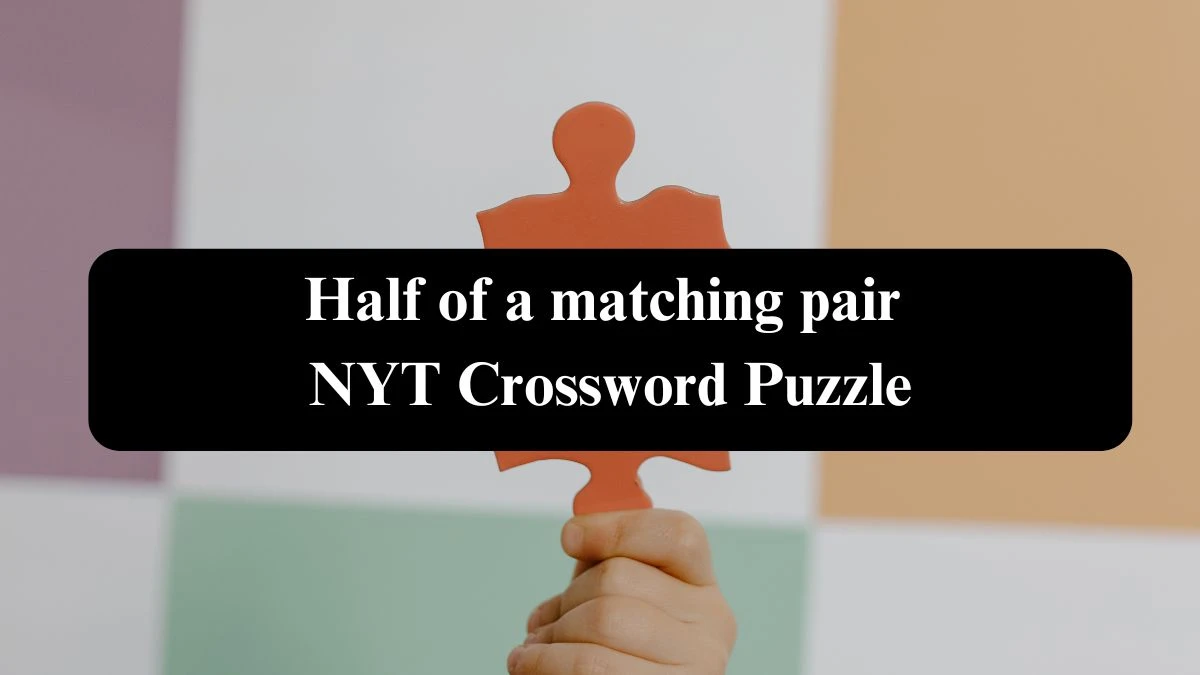 Half of a matching pair NYT Crossword Puzzle