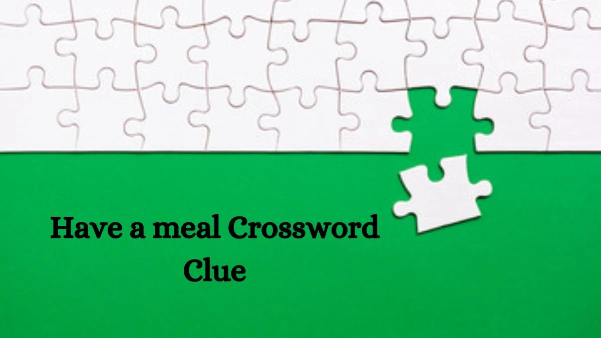 Irish Daily Mail Quick Have a meal Crossword Clue Puzzle Answer from October 03, 2024