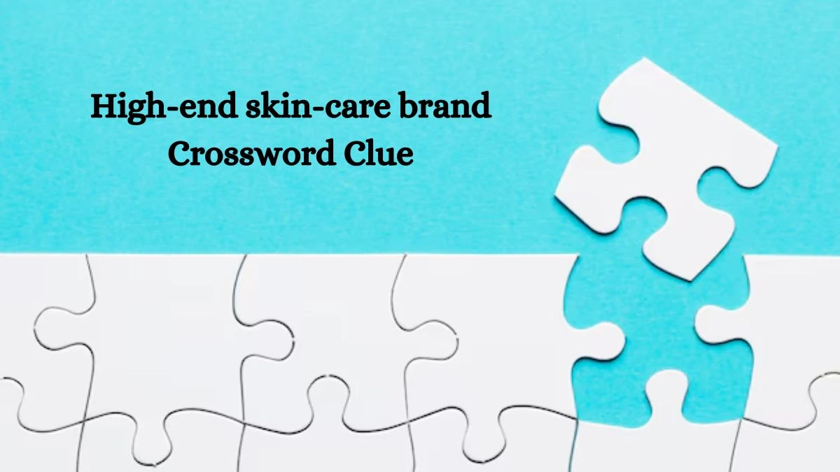 High-end skin-care brand NYT Crossword Clue Puzzle Answer from October 04, 2024