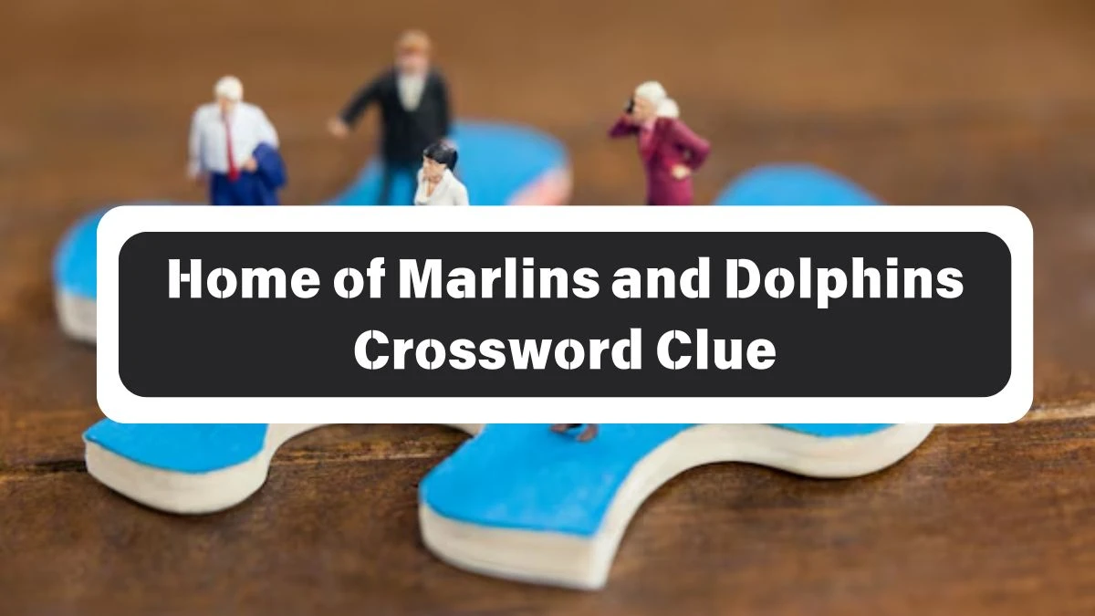 Home of Marlins and Dolphins Daily Commuter Crossword Clue Puzzle Answer from October 26, 2024