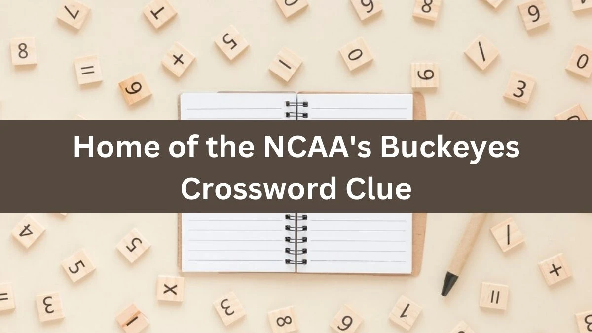 LA Times Home of the NCAA's Buckeyes Crossword Clue Puzzle Answer from October 20, 2024