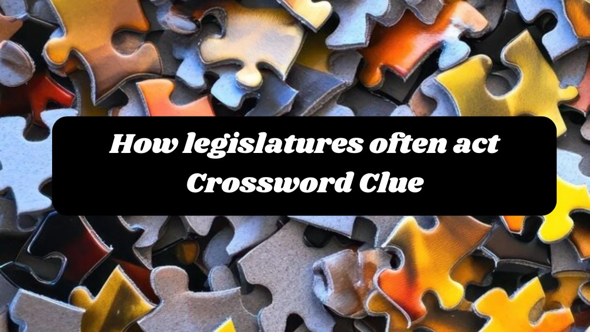 How legislatures often act 7 Little Words Puzzle Answer from October 24, 2024