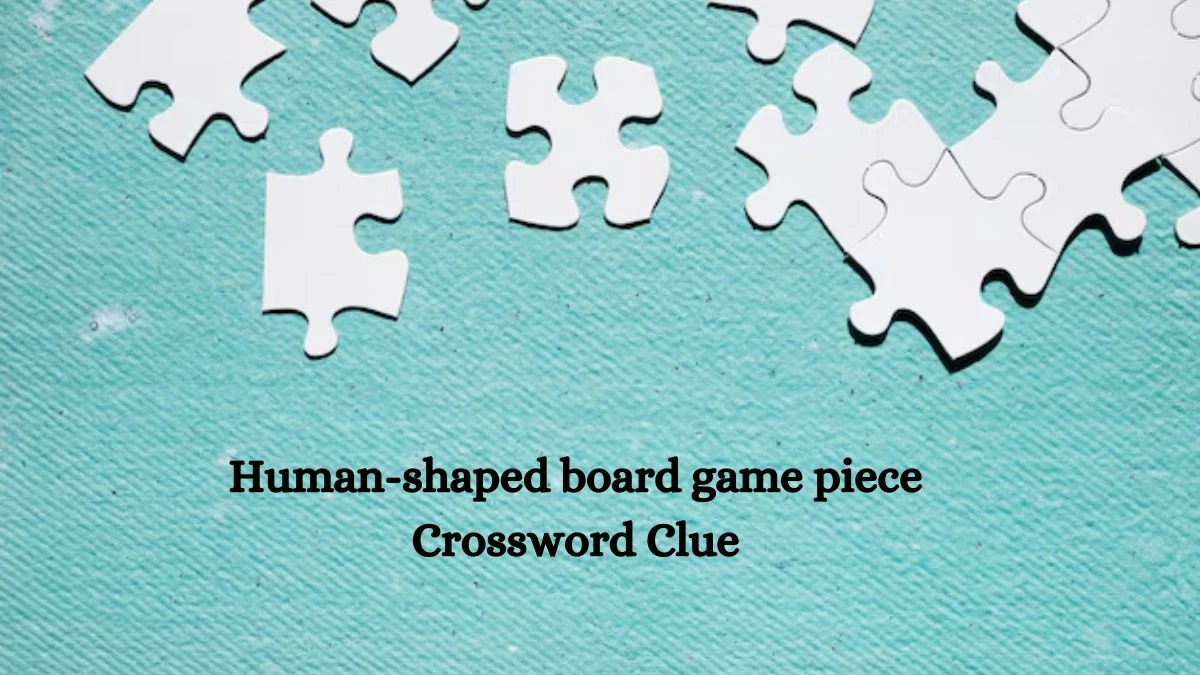 NYT Human-shaped board game piece Crossword Clue Puzzle Answer from October 03, 2024