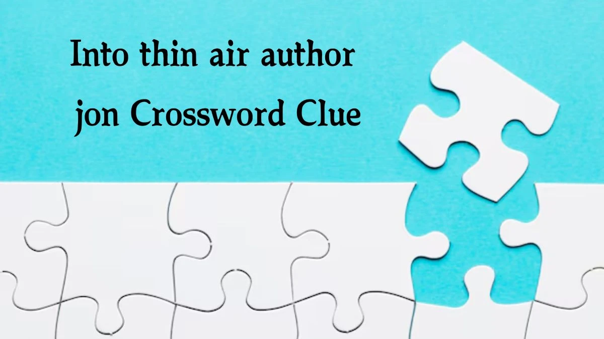 Into thin air author jon 7 Little Words Puzzle Answer from October 07, 2024