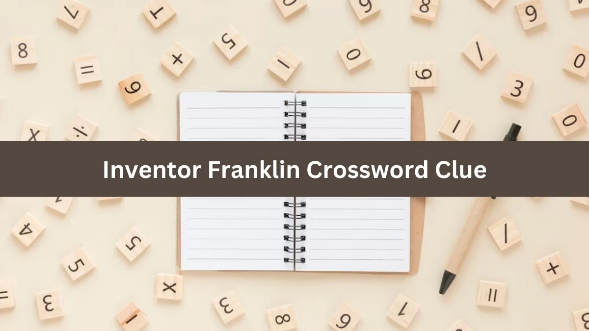 Inventor Franklin 7 Little Words Puzzle Answer from October 01, 2024