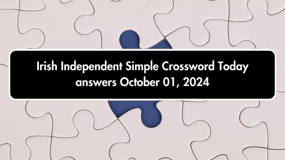 Irish Independent Simple Crossword Today answers October 01, 2024