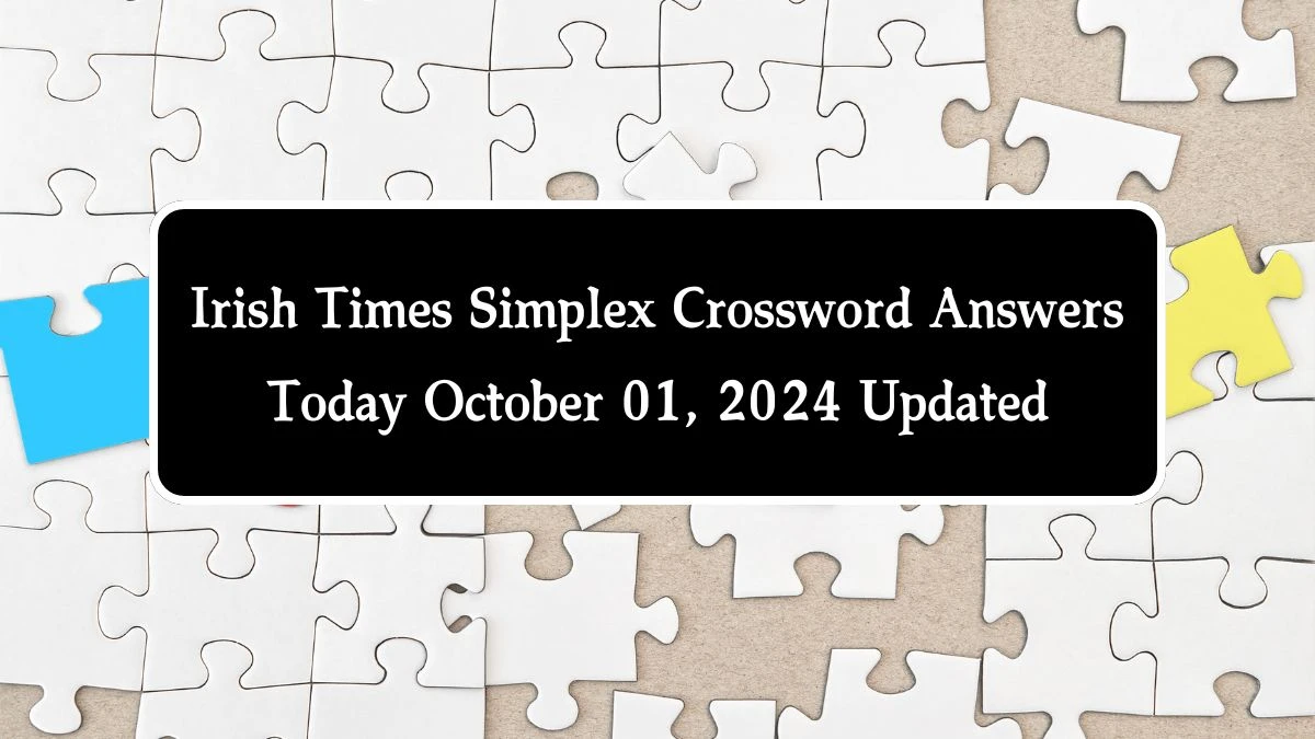 Irish Times Simplex Crossword Answers Today October 01, 2024 Updated