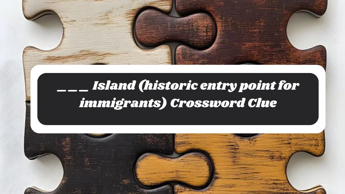 NYT ___ Island (historic entry point for immigrants) Crossword Clue Puzzle Answer from October 28, 2024