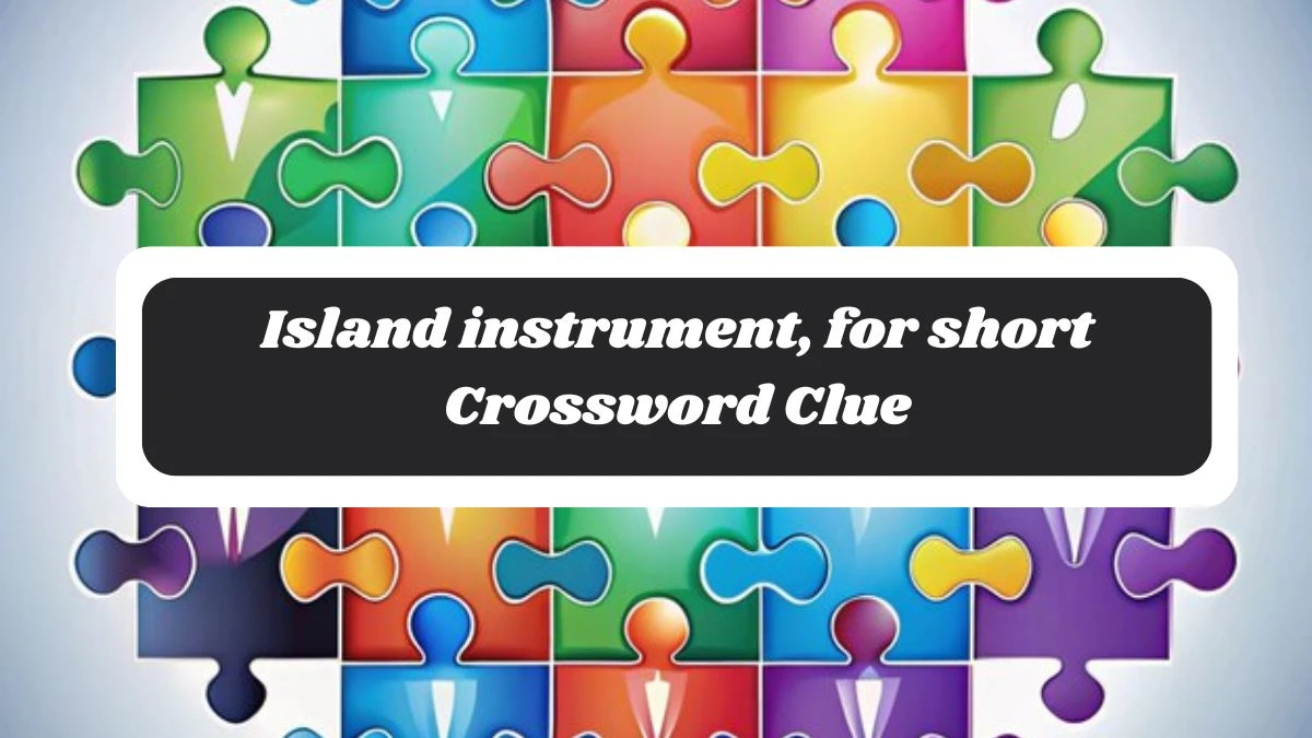 Island instrument, for short Daily Commuter Crossword Clue Puzzle Answer from October 28, 2024