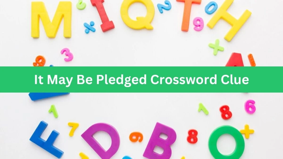 It May Be Pledged 7 Little Words Puzzle Answer from October 05, 2024