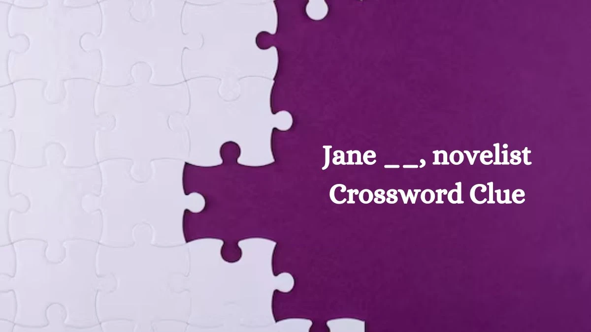 Irish Daily Mail Quick Jane __, novelist Crossword Clue Puzzle Answer from October 10, 2024