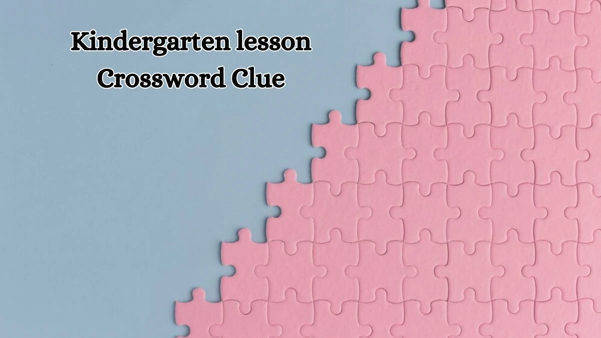 Kindergarten lesson Daily Commuter Crossword Clue Puzzle Answer from October 16, 2024