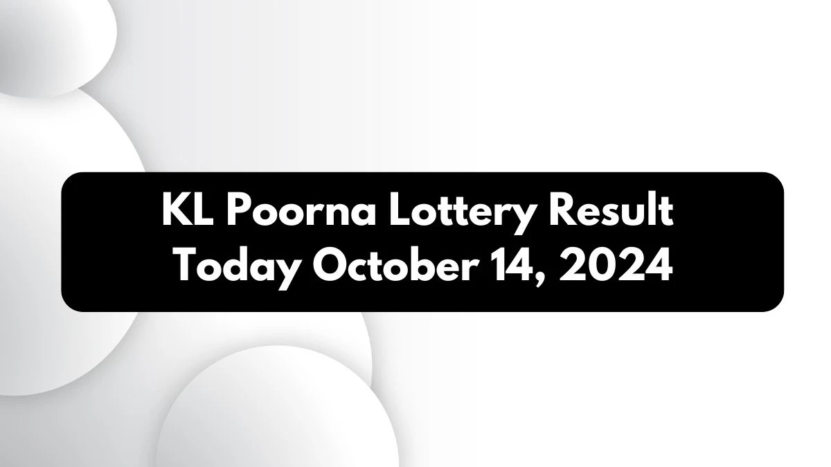 KL Poorna Lottery Result Today October 14, 2024