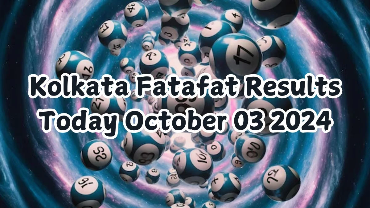 Kolkata Fatafat Results Today October 03 2024 - Check the Winning Numbers!