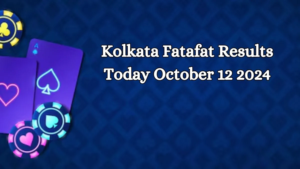 Kolkata Fatafat Results Today October 12 2024 - Check the Winning Numbers!