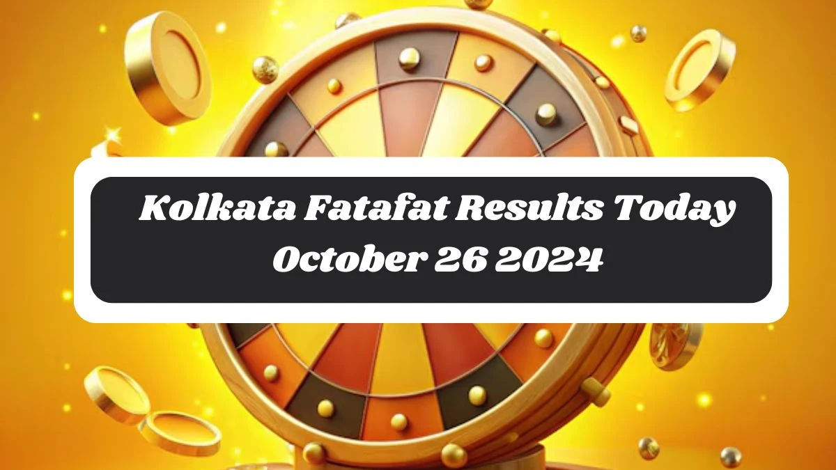 Kolkata Fatafat Results Today October 26 2024 - Check the Winning Numbers!