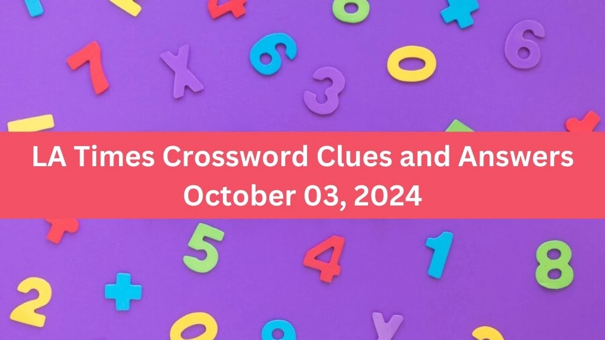 LA Times Crossword Clues and Answers October 03, 2024