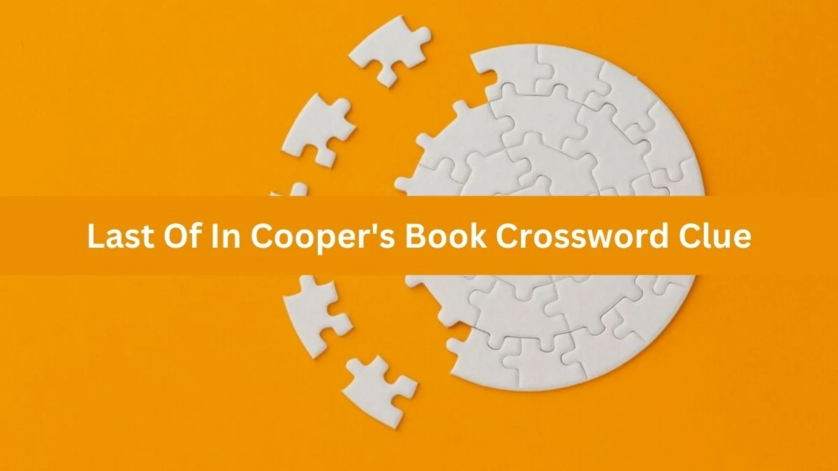 Last Of In Cooper's Book 7 Little Words Puzzle Answer from October 01, 2024