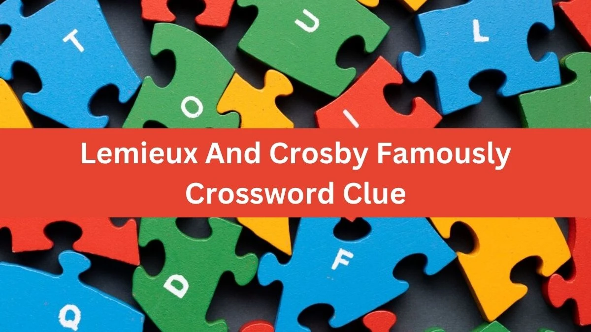 Lemieux And Crosby Famously 7 Little Words Puzzle Answer from October 04, 2024