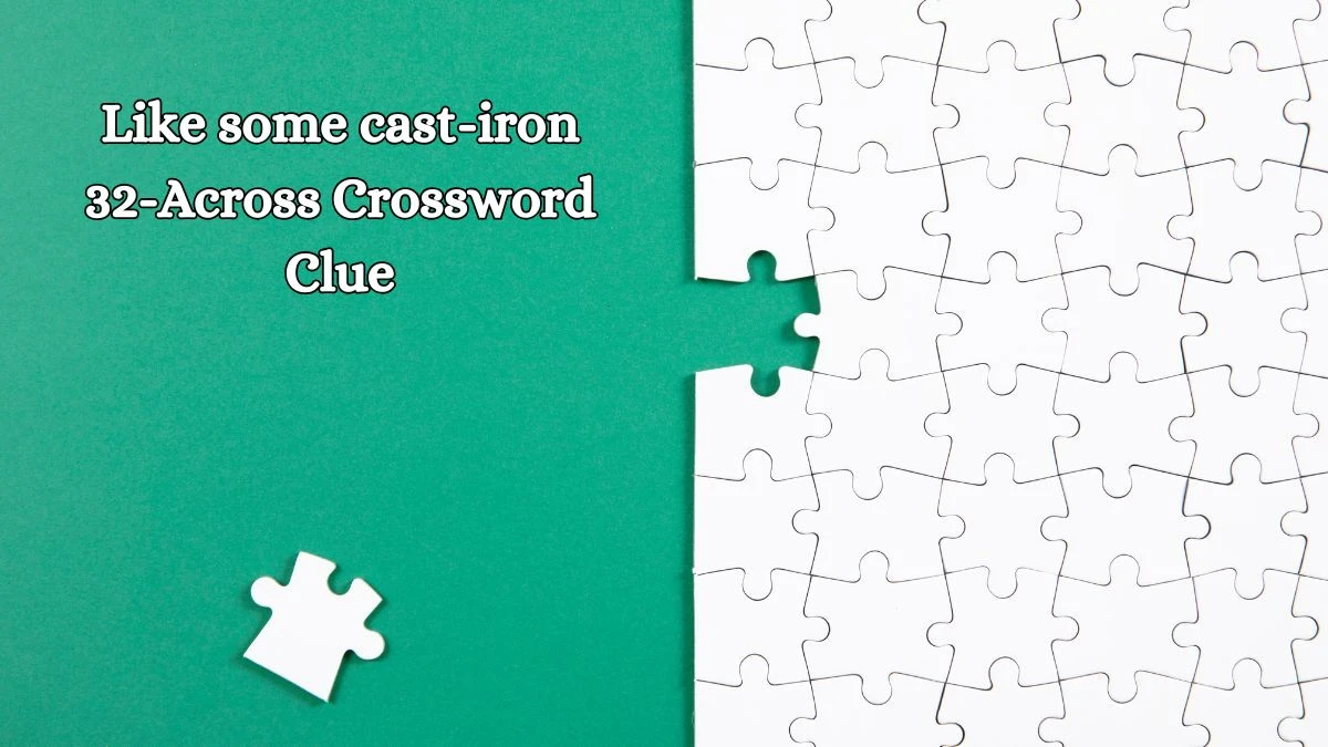 LA Times Like some cast-iron 32-Across Crossword Clue Puzzle Answer from October 17, 2024