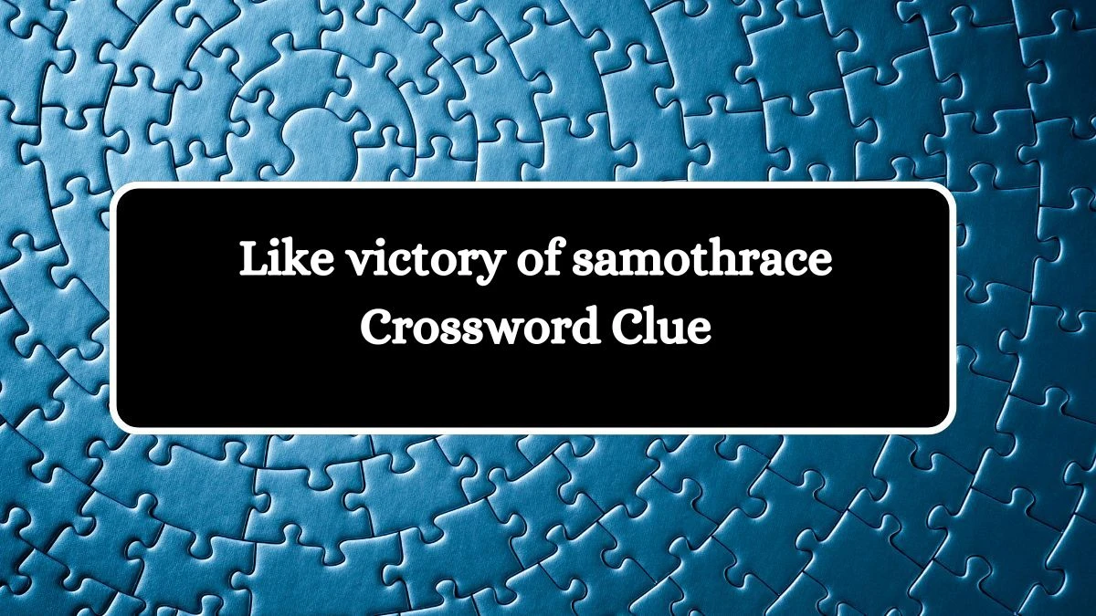 Like victory of samothrace 7 Little Words Puzzle Answer from October 03, 2024