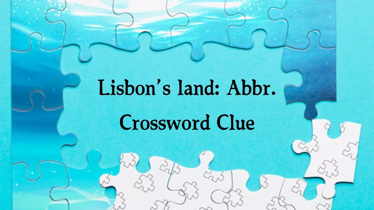 Lisbon’s land: Abbr. NYT Crossword Clue Puzzle Answer on October 03, 2024