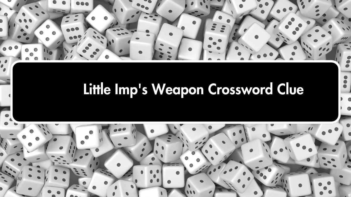 Little Imp's Weapon 7 Little Words Puzzle Answer from October 01, 2024