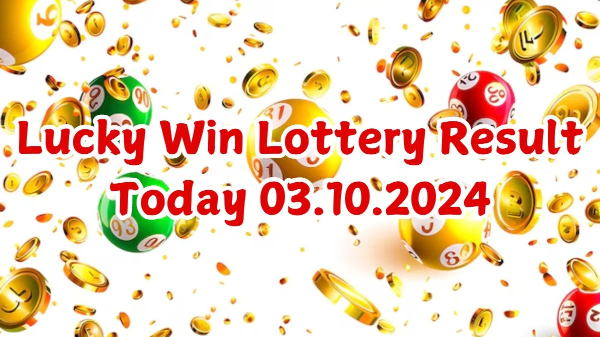 Lucky Win Lottery Result Today 03.10.2024