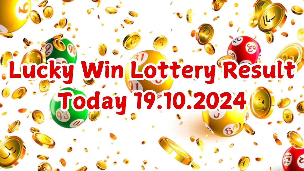 Lucky Win Lottery Result Today 19.10.2024