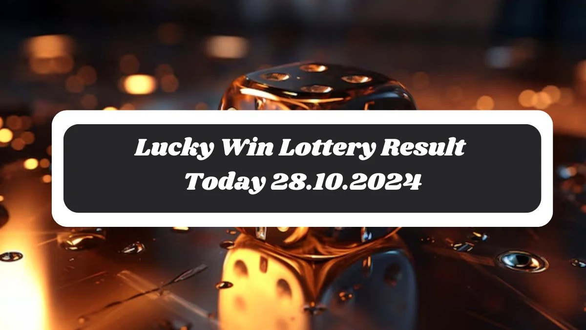 Lucky Win Lottery Result Today 28.10.2024