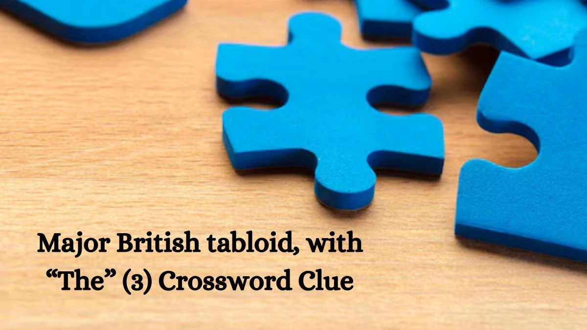 NYT Major British tabloid, with “The” (3) Crossword Clue Puzzle Answer from October 03, 2024